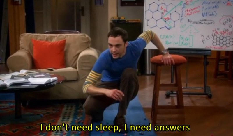 Sheldon Cooper I need answers